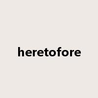 heretofore是什么意思