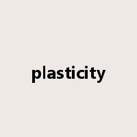 plasticity是什么意思