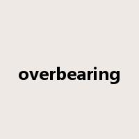 overbearing是什么意思