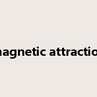 magnetic attraction是什么意思