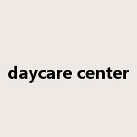 daycare center是什么意思