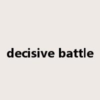 decisive battle是什么意思