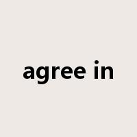 agree in是什么意思