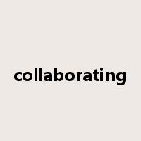 collaborating是什么意思