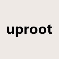 uproot是什么意思