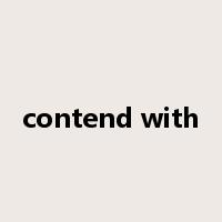 contend with是什么意思