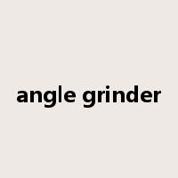 angle grinder是什么意思