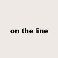 on the line是什么意思