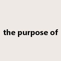 the purpose of是什么意思