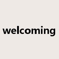 welcoming是什么意思