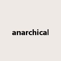 anarchical是什么意思