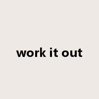 work it out是什么意思