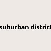 suburban district是什么意思