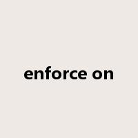enforce on是什么意思