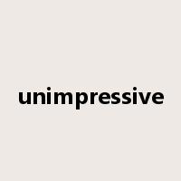 unimpressive是什么意思