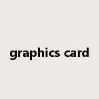 graphics card是什么意思