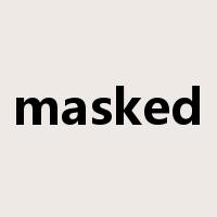 masked是什么意思