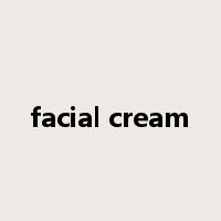 facial cream是什么意思