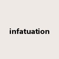 infatuation是什么意思