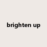 brighten up是什么意思