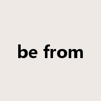 be from是什么意思