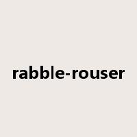 rabble-rouser是什么意思