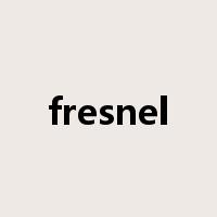 fresnel是什么意思