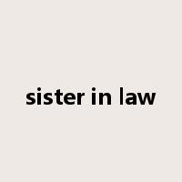 sister in law是什么意思