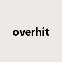 overhit是什么意思