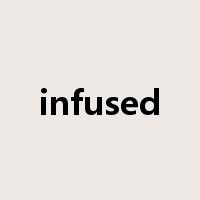 infused是什么意思