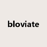 bloviate是什么意思