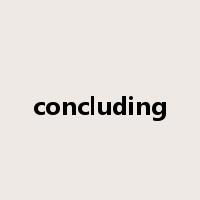 concluding是什么意思