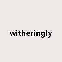 witheringly是什么意思
