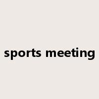 sports meeting是什么意思