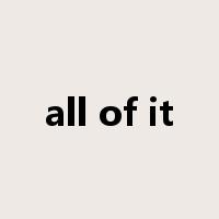 all of it是什么意思