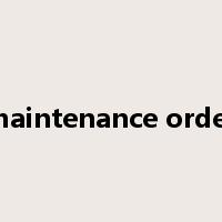 maintenance order是什么意思