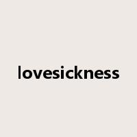 lovesickness是什么意思