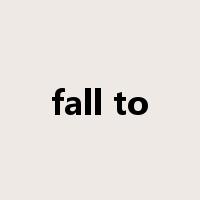 fall to是什么意思