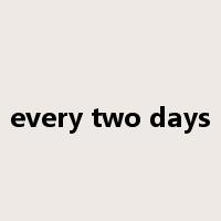 every two days是什么意思