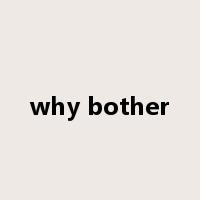 why bother是什么意思