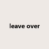 leave over是什么意思