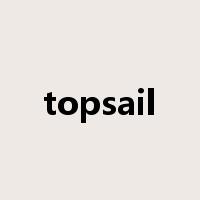 topsail是什么意思