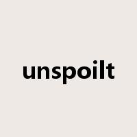 unspoilt是什么意思