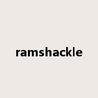 ramshackle是什么意思