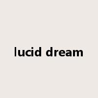 lucid dream是什么意思