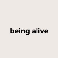 being alive是什么意思