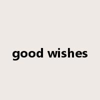 good wishes是什么意思