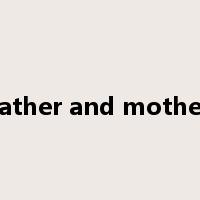 father and mother是什么意思