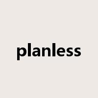 planless是什么意思