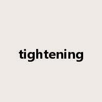 tightening是什么意思